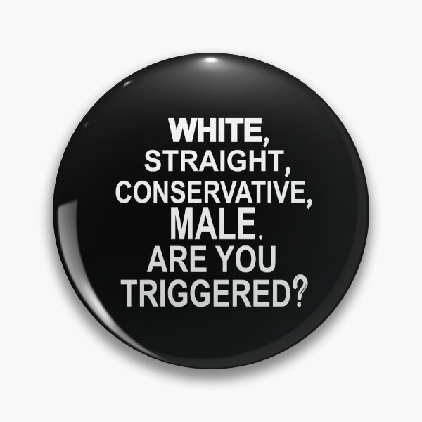Item preview, white straight conservative male are you triggered  designed and sold by SheIsAQueen.