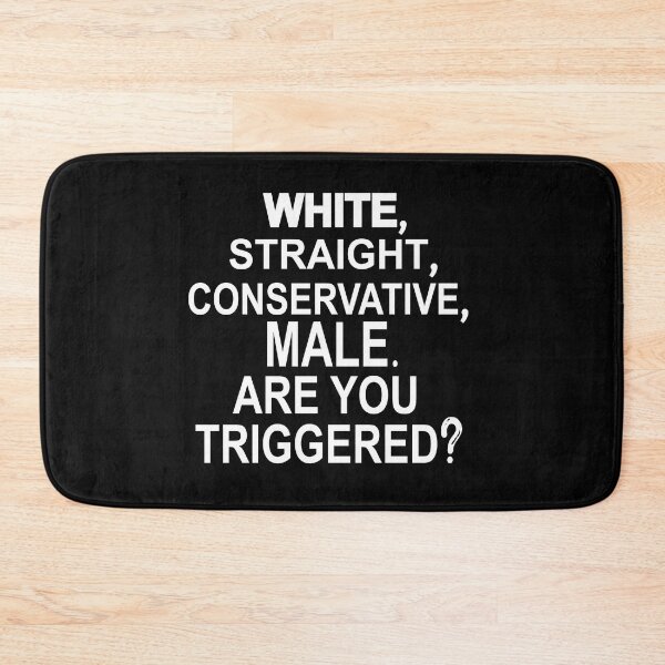 Item preview, white straight conservative male are you triggered  designed and sold by SheIsAQueen.