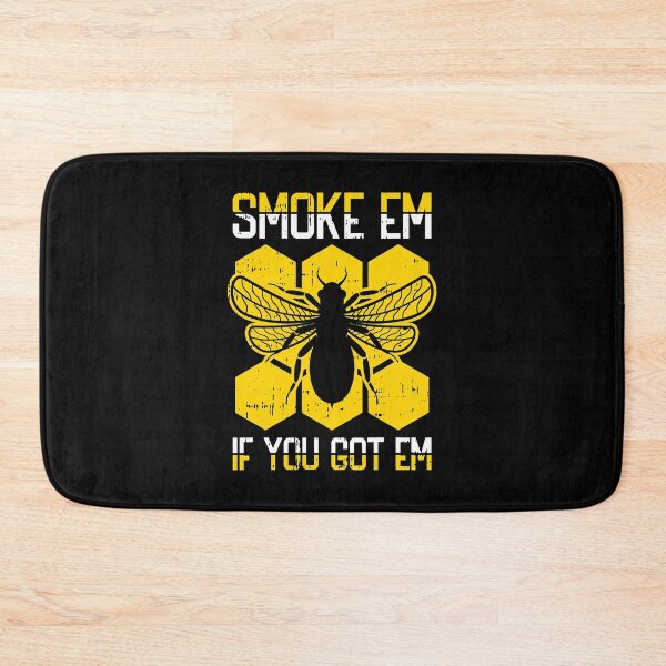Item preview, Smoke Em If You Got Em Funny Beekeeper Bee designed and sold by ujgbnx.