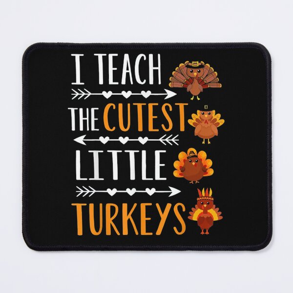 Item preview, I Teach The Cutest Little Turkeys designed and sold by Maria Grubbs.