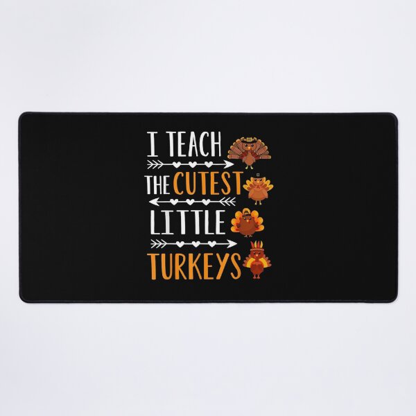 Item preview, I Teach The Cutest Little Turkeys designed and sold by Maria Grubbs.