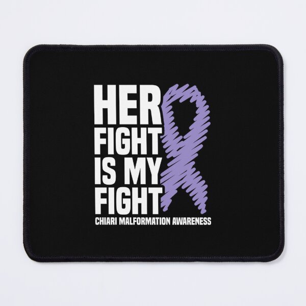 Item preview, Her Fight Is My Fight Chiari Malformation Awareness designed and sold by TinAnhFG.