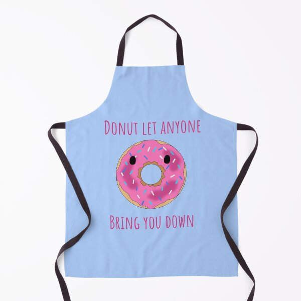 Item preview, Donut let anyone bring you down designed and sold by Bash0sh0.