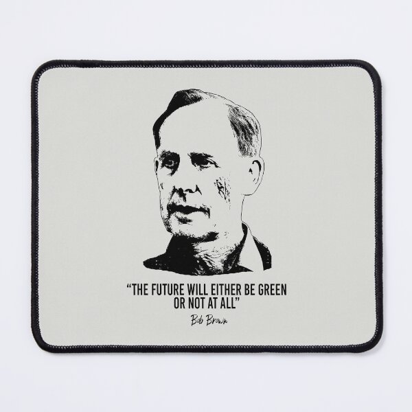Item preview, Bob Brown Quote [Worn Look] designed and sold by politicalamity.