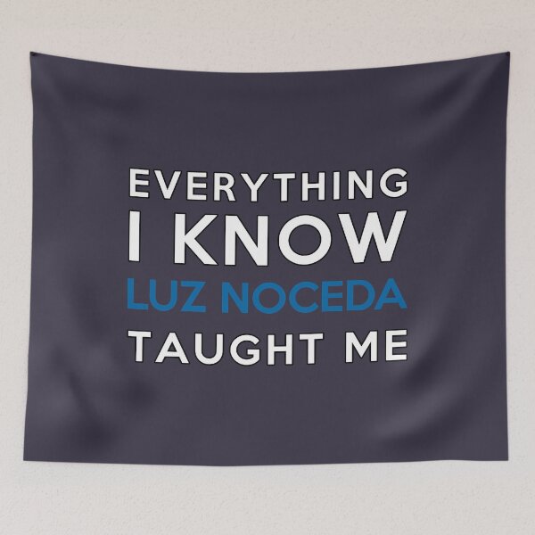 Item preview, Day Gifts Everything i know Luz Noceda designed and sold by LucyRenaud.