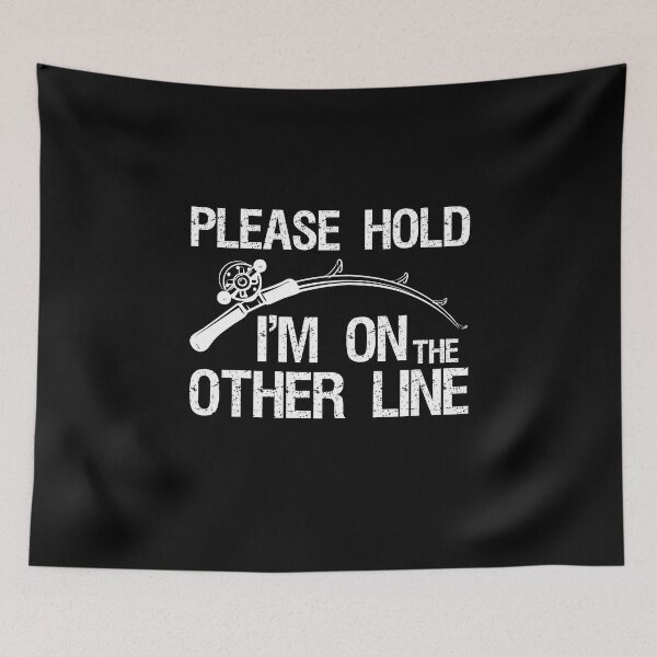 Item preview, Please Hold I'm On The Other Line Funny Fishing designed and sold by NatureFex25.