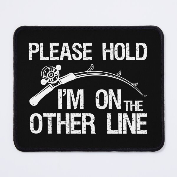 Item preview, Please Hold I'm On The Other Line Funny Fishing designed and sold by NatureFex25.