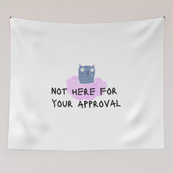 Item preview, Not Here for Your Approval Cute Cat Design  designed and sold by Paper Hearteu.