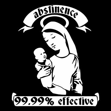 Artwork thumbnail, Abstinence... 99.99% Effective by TeesBox