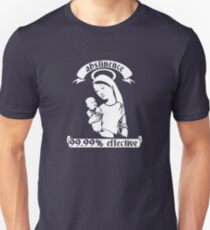 Abstinence... 99.99% Effective Unisex T-Shirt
