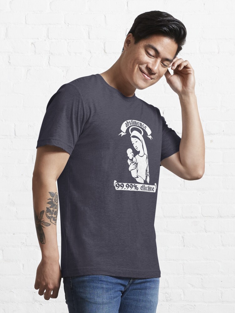 Thumbnail 3 of 7, Essential T-Shirt, Abstinence... 99.99% Effective designed and sold by TeesBox.