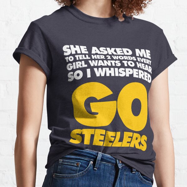 Funny Steelers Women's T-Shirts & Tops for Sale