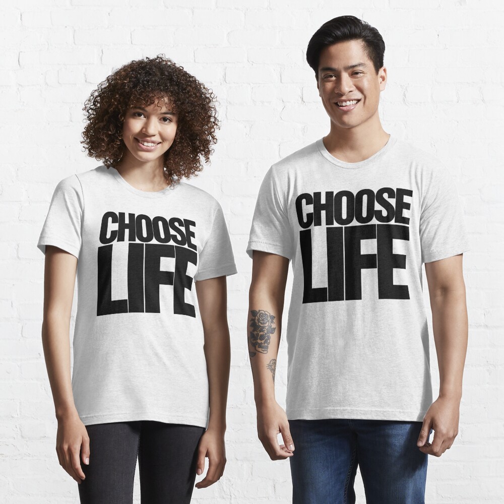 choose life t shirt uk