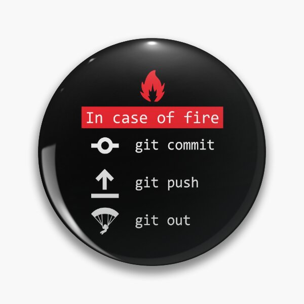 Item preview, In Case Of Fire Git Commit Push Funny Coder designed and sold by JuxNdx.