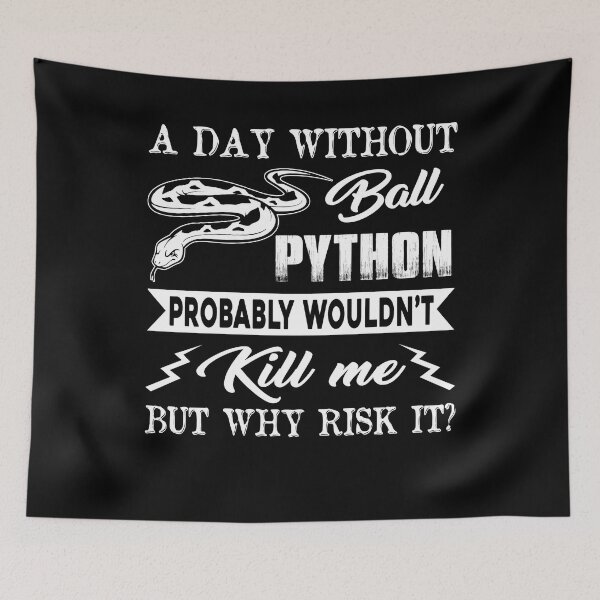 Item preview, A Day Without Ball Python designed and sold by UnknownArtistt.
