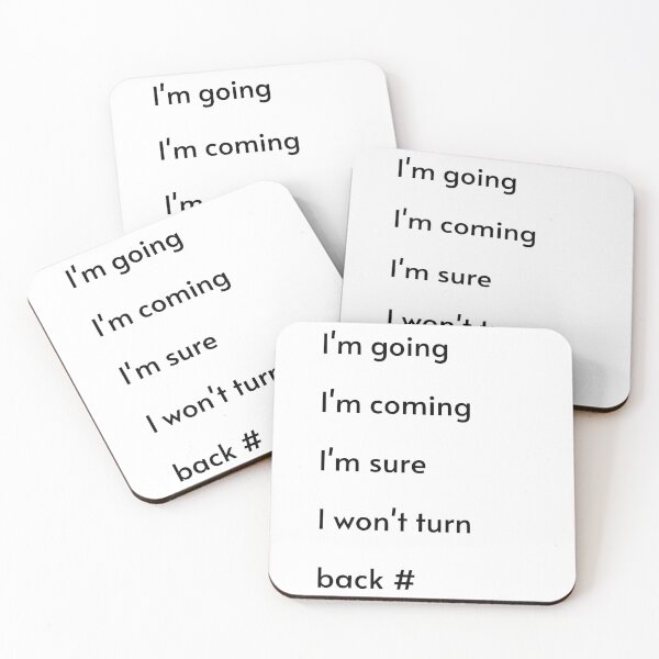 Item preview, I'm coming I'm going I'm sure I won't turn back  designed and sold by hassbelo.