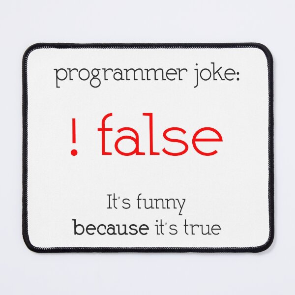 Item preview, Programmer Joke False It's Funny Because It's True Coder designed and sold by JuxNdx.
