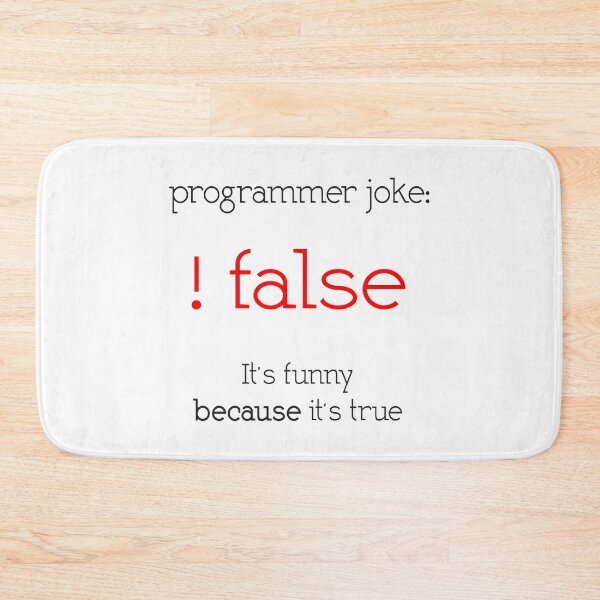 Item preview, Programmer Joke False It's Funny Because It's True Coder designed and sold by JuxNdx.