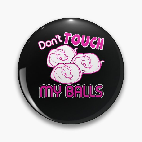 Item preview, Ball Python Don't Touch My Balls designed and sold by UnknownArtistt.