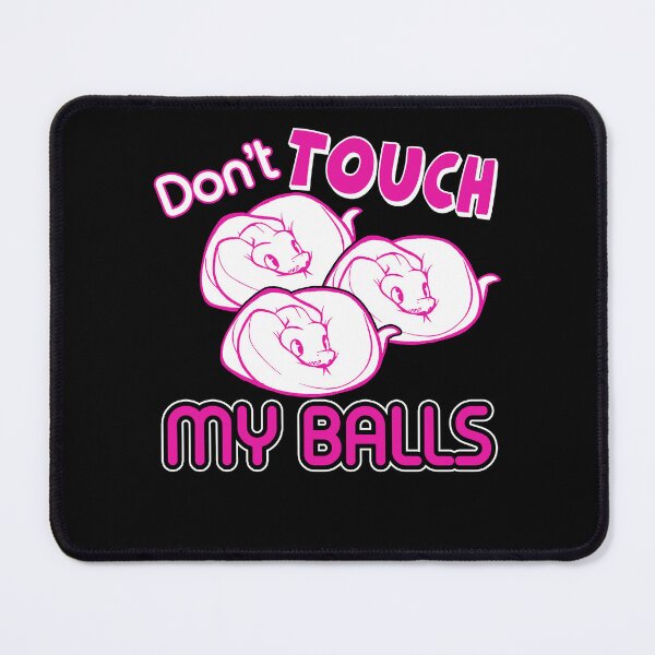 Item preview, Ball Python Don't Touch My Balls designed and sold by UnknownArtistt.