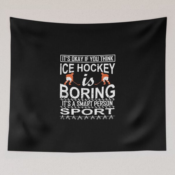 Item preview, It Okay If You Think Ice Hockey Is Boring It's A Smart Person Sport Ice Hockey Gifts  designed and sold by verarheaf9.