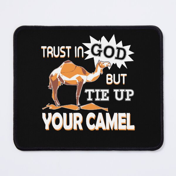 Item preview, Trust In God But Tie Up Your Camel designed and sold by UnknownArtistt.