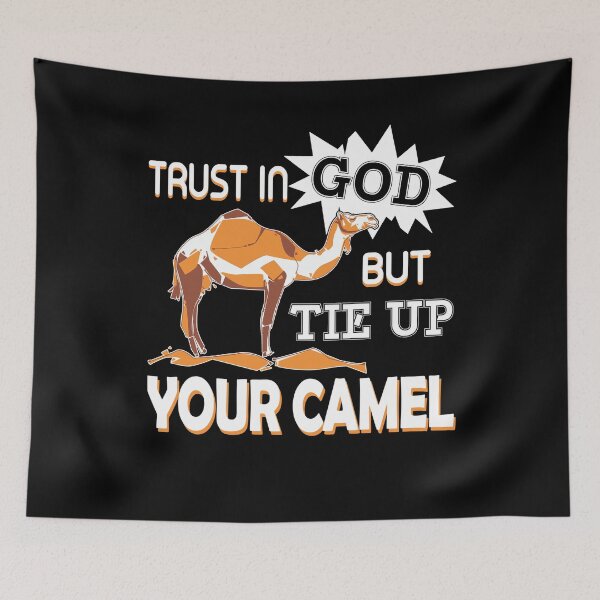 Item preview, Trust In God But Tie Up Your Camel designed and sold by UnknownArtistt.