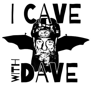 Artwork thumbnail, "I Cave With Dave" SAG Grotto Cavers by boundlesstees