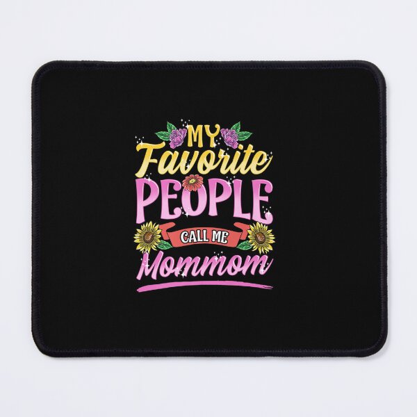 Item preview, MY FAVORITE PEOPLE CALL ME MOMMOM GRANDMA FUNNY MOTHERS DAY designed and sold by sobriowslen.