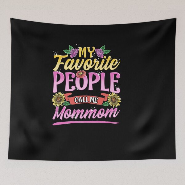 Item preview, MY FAVORITE PEOPLE CALL ME MOMMOM GRANDMA FUNNY MOTHERS DAY designed and sold by sobriowslen.