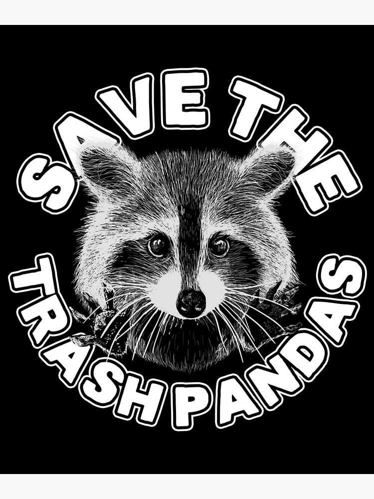 Save The Trash Pandas Raccoon Animal T Shirt