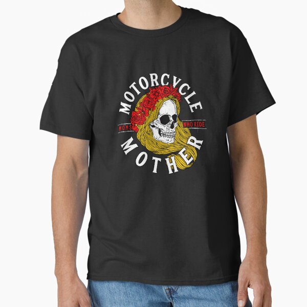 Motorcycle Mother! Classic T-Shirt