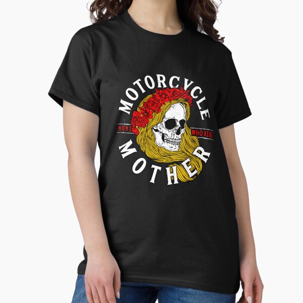 Motorcycle Mother! Classic T-Shirt