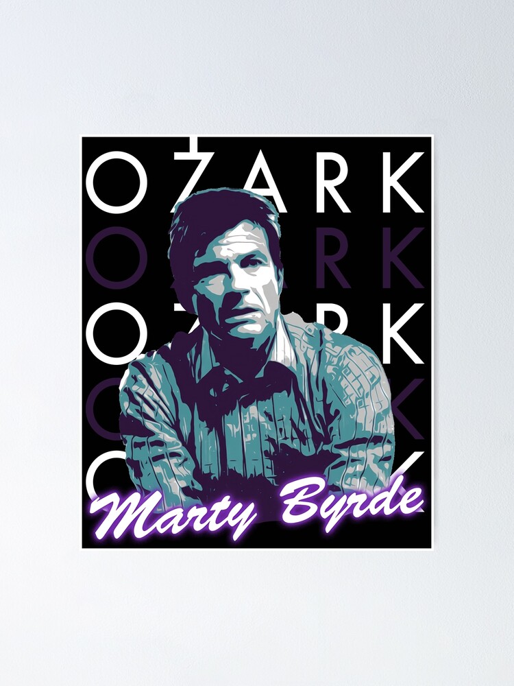 "Marty_Byrde_Of_Ozarkozark" Poster for Sale by AntoinettePhis | Redbubble