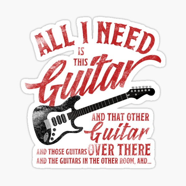 Alles was ich brauche ist diese Gitarre und das andere liebt Geschenk T-Shirt Sticker