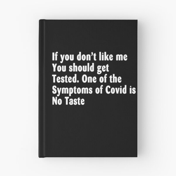 Item preview, If you don’t like me You should get Tested. One of the Symptoms of Covid is No Taste designed and sold by bobbygies3720.