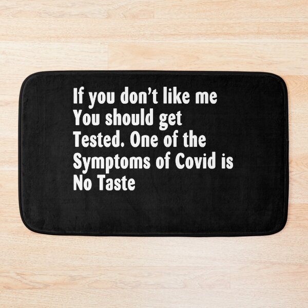 Item preview, If you don’t like me You should get Tested. One of the Symptoms of Covid is No Taste designed and sold by bobbygies3720.