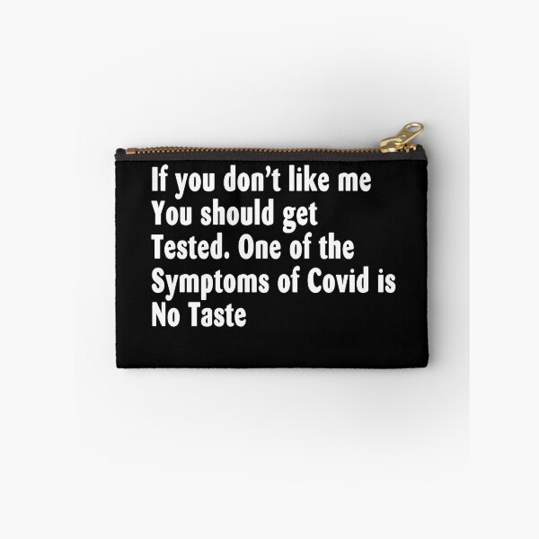 Item preview, If you don’t like me You should get Tested. One of the Symptoms of Covid is No Taste designed and sold by bobbygies3720.