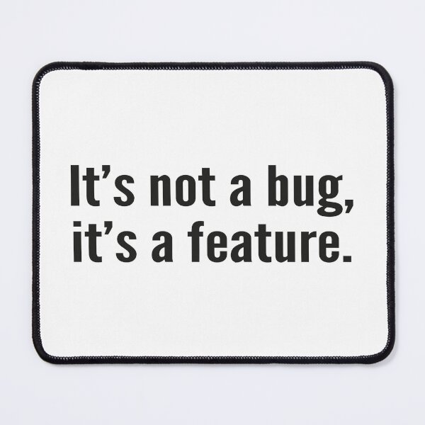 Item preview, It's not a bug It's a feature funny coder designed and sold by JuxNdx.
