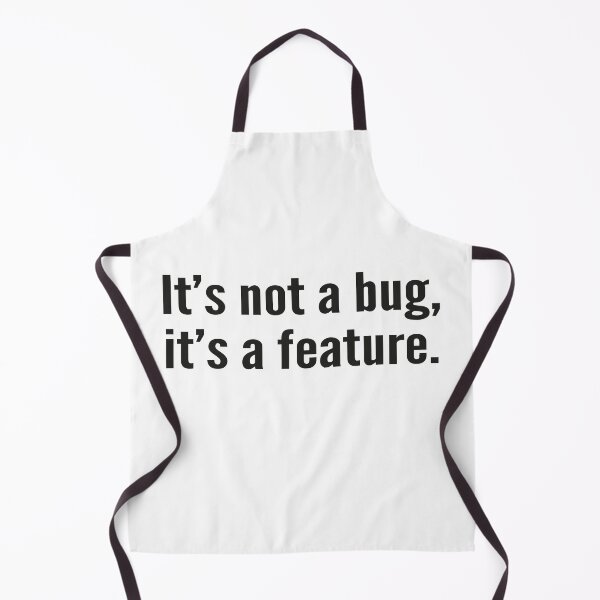 Item preview, It's not a bug It's a feature funny coder designed and sold by JuxNdx.