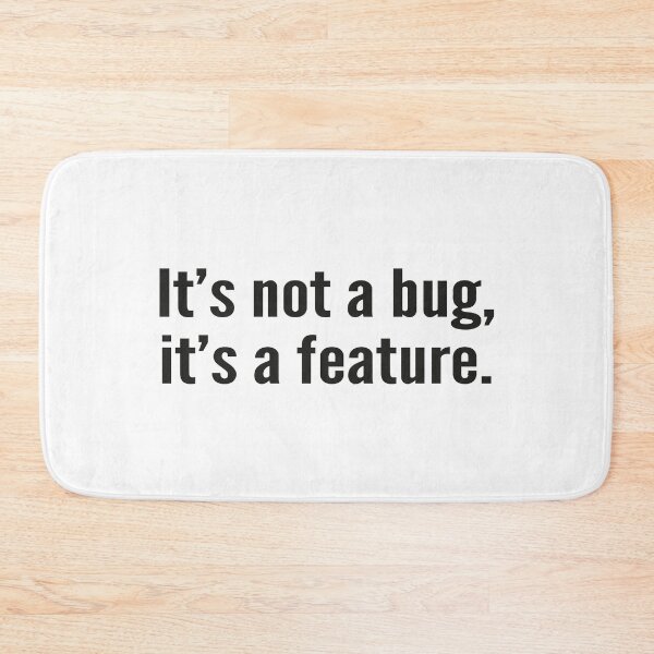 Item preview, It's not a bug It's a feature funny coder designed and sold by JuxNdx.