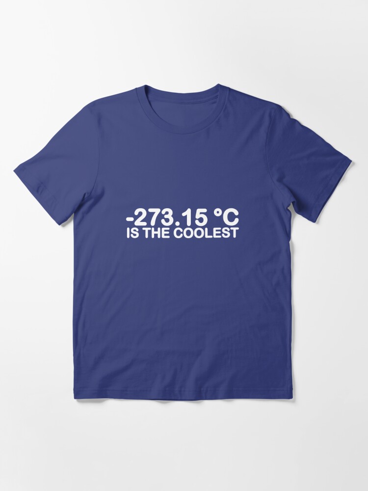 Thumbnail 2 of 7, Essential T-Shirt, -273.15°C Is The Coolest designed and sold by TeesBox.