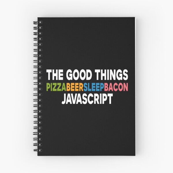 Item preview, The Good Things Pizza Beer Sleep Bacon Javascript designed and sold by JuxNdx.
