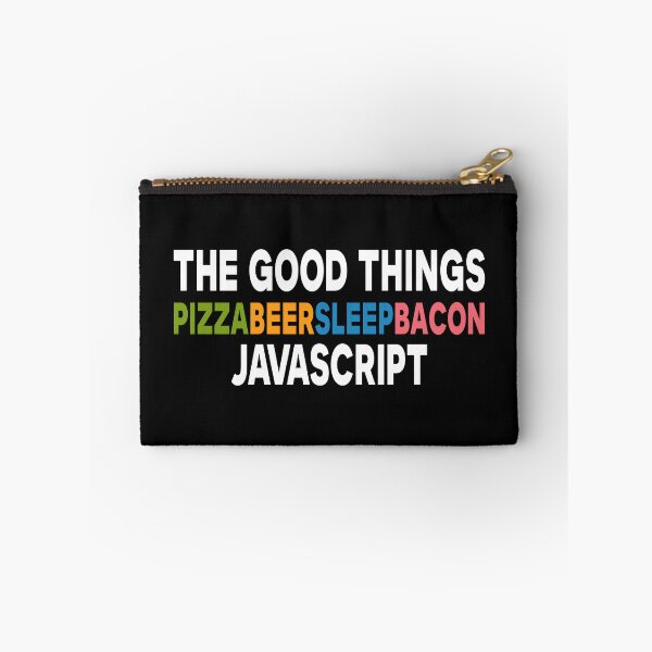 Item preview, The Good Things Pizza Beer Sleep Bacon Javascript designed and sold by JuxNdx.