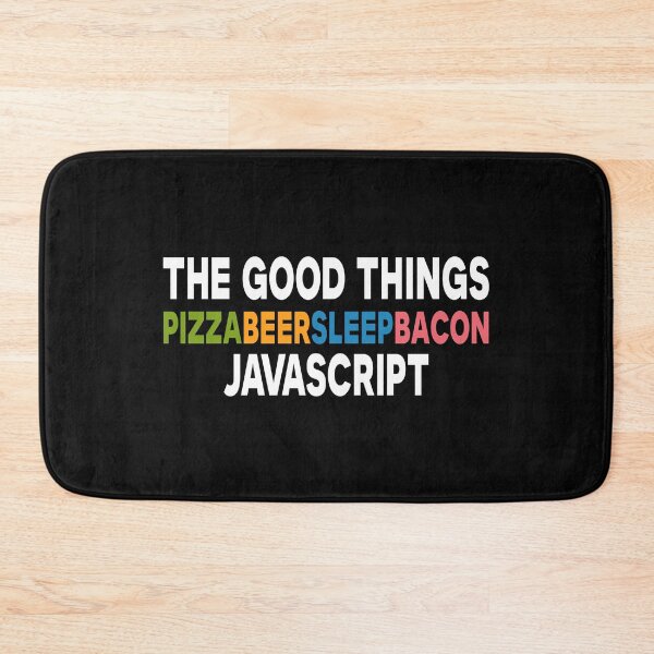 Item preview, The Good Things Pizza Beer Sleep Bacon Javascript designed and sold by JuxNdx.