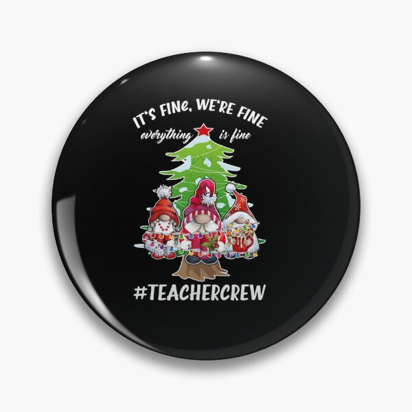 Item preview, IT FINE WE RE FINE EVERYTHING IS FINE TEACHER CHRISTMAS designed and sold by sobriowslen.