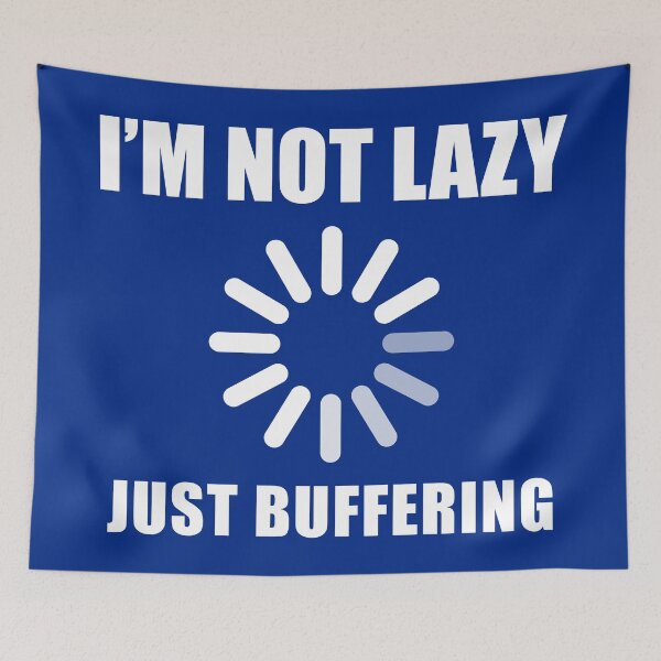 Item preview, I'M NOT LAZY JUST BUFFERING designed and sold by limitlezz.