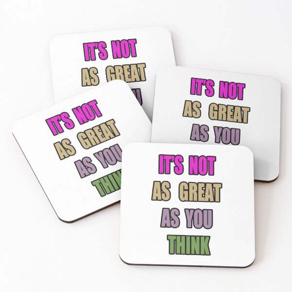 Item preview, IT'S NOT AS GREAT AS YOU THINK designed and sold by The Happiness Market .