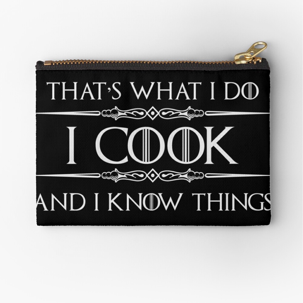 Cooking Gifts for Cooks & Chefs - I Cook and I Know Things Funny Gift Ideas  for Chef & Cooking Lovers Whether Restaurant of Home Cooker Zipper Pouch  for Sale by merkraht
