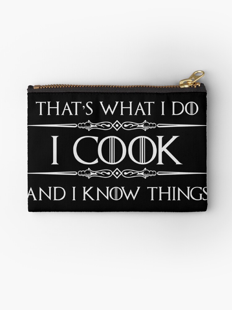 Cooking Gifts for Cooks & Chefs - I Cook and I Know Things Funny Gift Ideas  for Chef & Cooking Lovers Whether Restaurant of Home Cooker Zipper Pouch  for Sale by merkraht